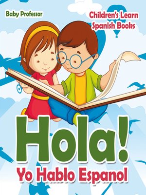 cover image of Hola! Yo Hablo Espanol--Children's Learn Spanish Books
